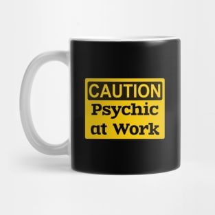 Caution: Psychic At Work Sign, Fun Gift for Witch or Tarot Reader Mug